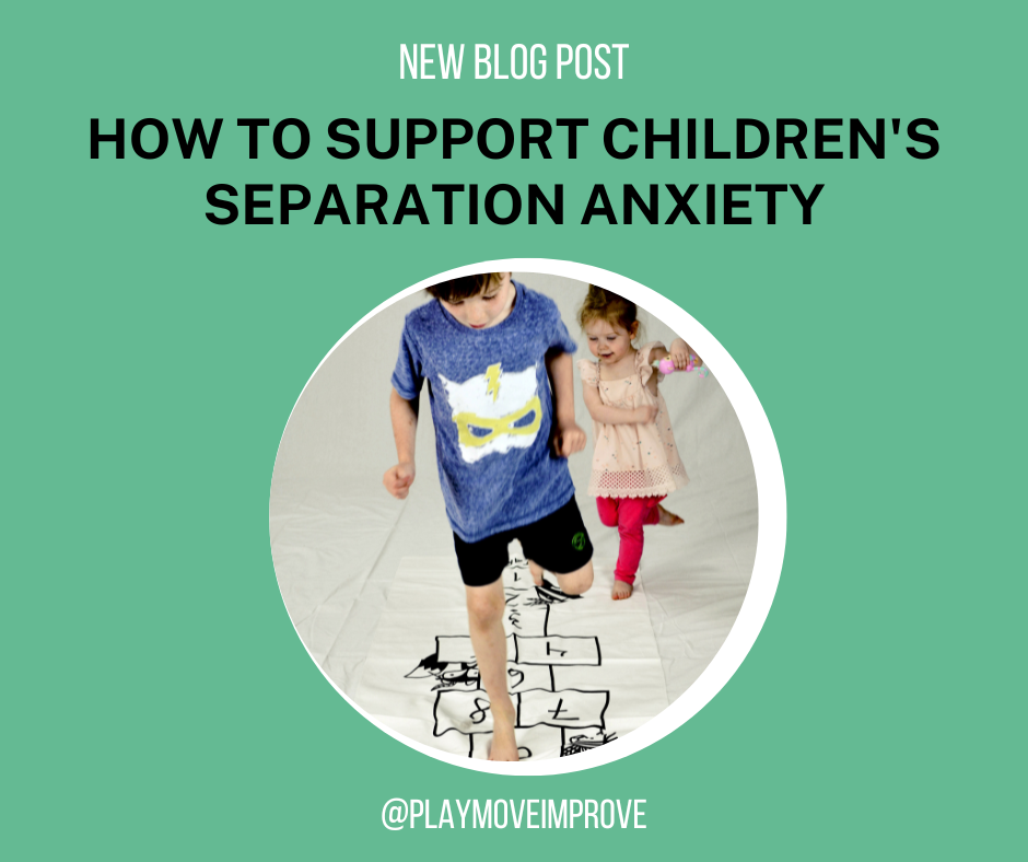 How To Support Children's Separation Anxiety – Play Move Improve