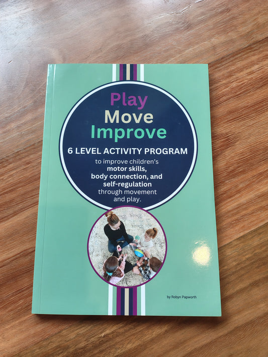 The Complete 6-Level Program for Developing Motor Skills, Body Connection & Self-Regulation