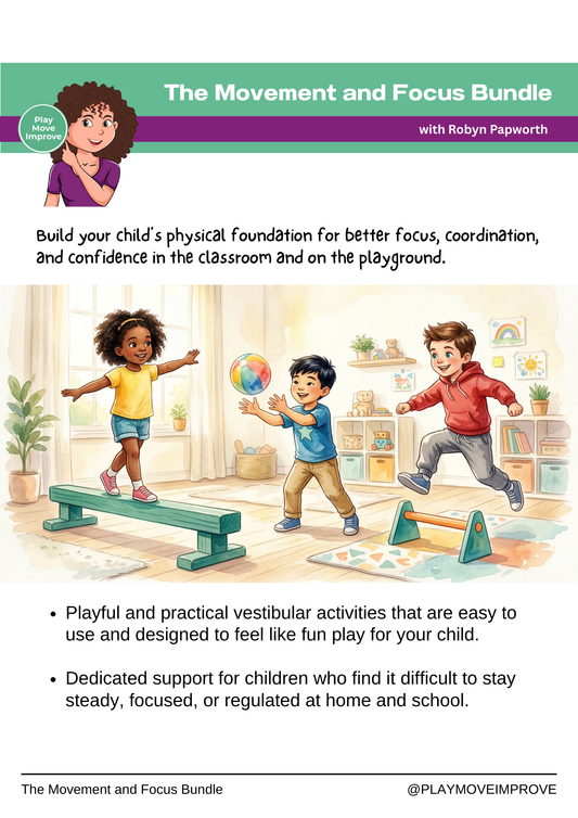The Movement and Focus Bundle: Help your child feel steady, secure, and confident in their body.